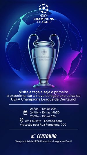 Arena Centauro recebe a taça da UEFA Champions League